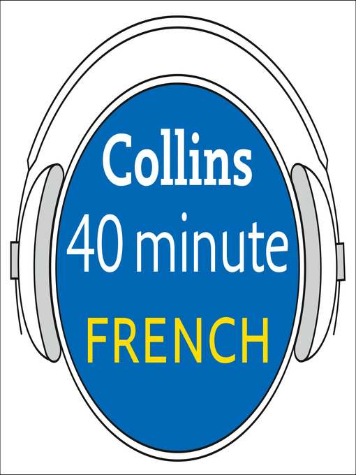 Title details for French in 40 Minutes by Collins Dictionaries - Available